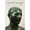 Cato the Younger: Life and Death at the End of the Roman Republic