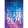 The Human Phase-2025