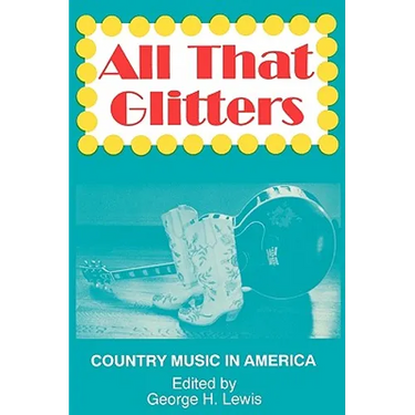 All That Glitters: Country Music in America