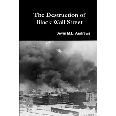The Destruction of Black Wall Street