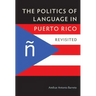 The Politics of Language in Puerto Rico: Revisited