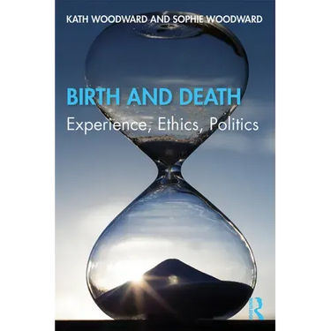 Birth and Death: Experience, Ethics, Politics