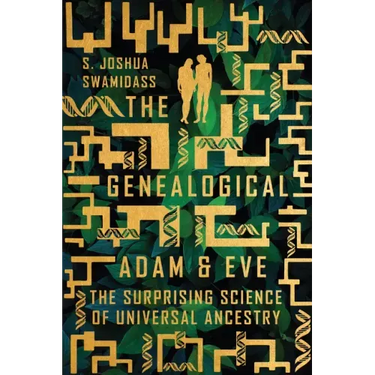 The Genealogical Adam and Eve: The Surprising Science of Universal Ancestry
