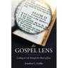 The Gospel Lens: Looking at Life Through the Heart of Jesus