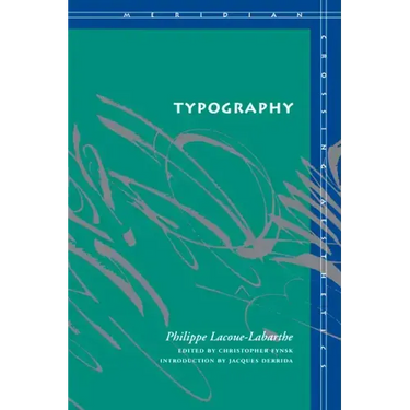 Typography: Mimesis, Philosophy, Politics
