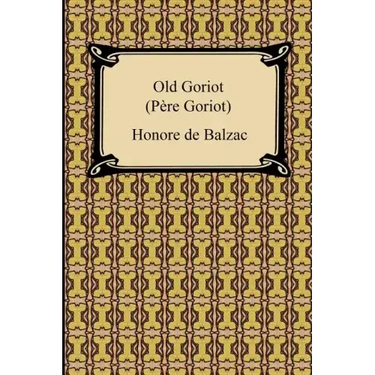 Old Goriot (Pere Goriot)