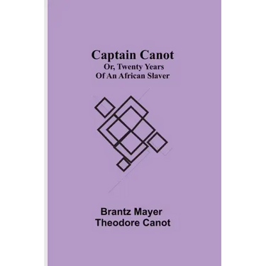 Captain Canot; or, Twenty Years of an African Slaver