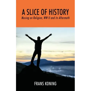 A Slice of History: Musing on Religion, WW II and Its Aftermath