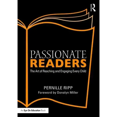 Passionate Readers: The Art of Reaching and Engaging Every Child
