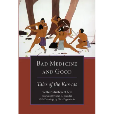 Bad Medicine and Good: Tales of the Kiowas