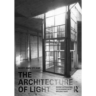 The Architecture of Light: Recent Approaches to Designing with Natural Light
