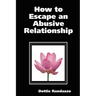 How to Escape an Abusive Relationship