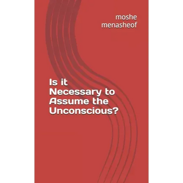 Is it Necessary to Assume the Unconscious?