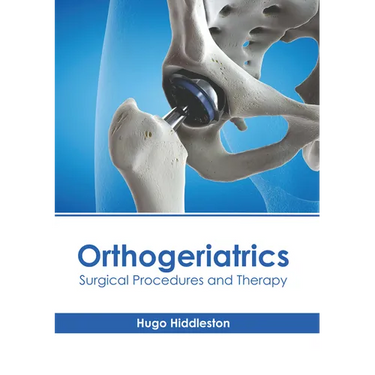 Orthogeriatrics: Surgical Procedures and Therapy
