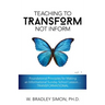 Teaching to Transform Not Inform 1: Foundational Principles for Making an Informational Sunday School Lesson...TRANSFORMATIONAL (Sunday School Teacher