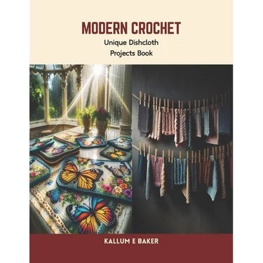 Modern Crochet: Unique Dishcloth Projects Book