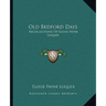 Old Bedford Days: Recollections Of Eloise Payne Luquer
