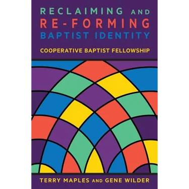 Reclaiming and Re-Forming Baptist Identity