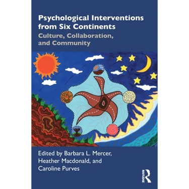 Psychological Interventions from Six Continents: Culture, Collaboration, and Community