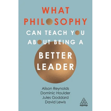 What Philosophy Can Teach You about Being a Better Leader