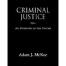 Criminal Justice: An Overview of the System
