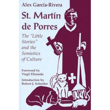 St. Martin de Porres: The "Little Stories" and the Semiotics of Culture