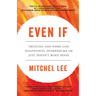 Even If: Trusting God When Life Disappoints, Overwhelms, or Just Doesn't Make Sense