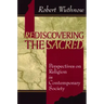 Rediscovering the Sacred: Perspectives on Religion in Contemporary Society