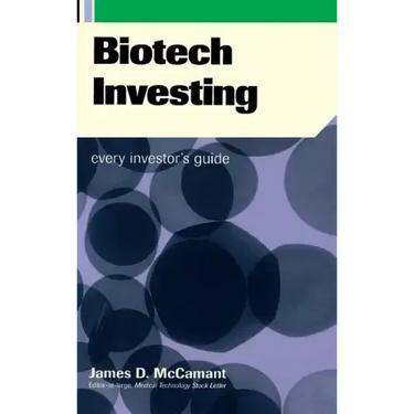 Biotech Investing: Every Investor's Guide