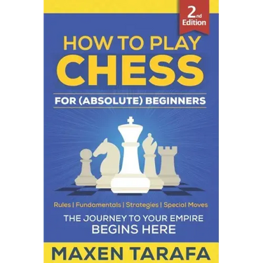 Chess: How to Play Chess for (Absolute) Beginners