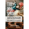 The War Scroll; The War of the Sons of Light Against the Sons of Darkness; History, Symbols, Texts, and Commentary