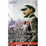 Six Weeks in Russia in 1919