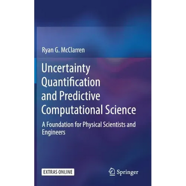 Uncertainty Quantification and Predictive Computational Science: A Foundation for Physical Scientists and Engineers