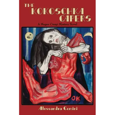 The Kokoschka Capers: A Megan Crespi Mystery Series Novel