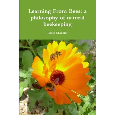 Learning From Bees: A Philosophy Of Natural Beekeeping