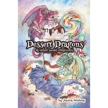 Dessert Dragons & Other Sweet Creatures