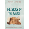 The Story of the Word: Meditations on the Narrative of Scripture