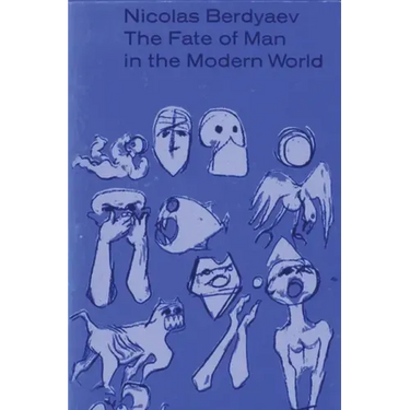 The Fate of Man in the Modern World