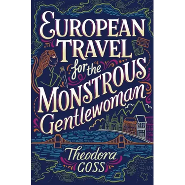 European Travel for the Monstrous Gentlewoman