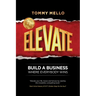 Elevate: Build a Business Where Everybody Wins