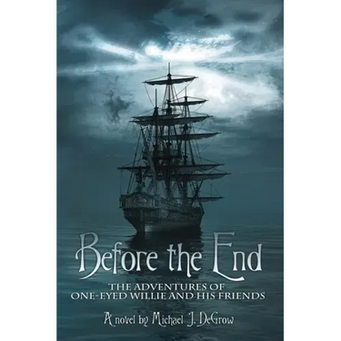 Before the End: The Adventures of One-Eyed Willie and His Friends