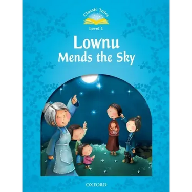 Classic Tales Second Edition: Level 1: Lownu Mends the Sky