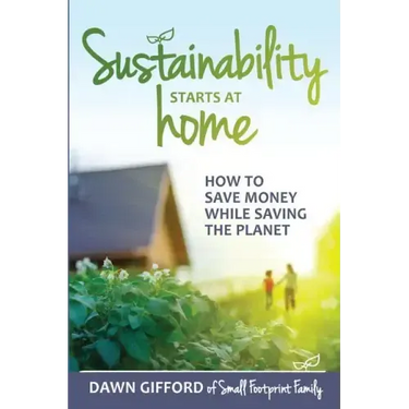 Sustainability Starts at Home: How to Save Money While Saving the Planet