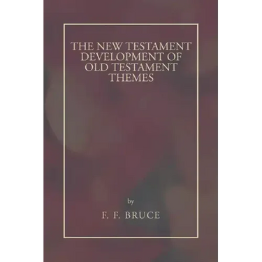New Testament Development of Old Testament Themes