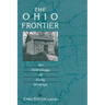 The Ohio Frontier: An Anthology of Early Writings