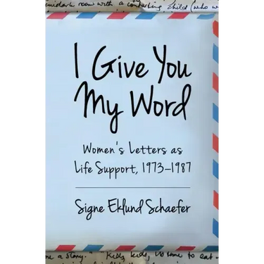 I Give You My Word: Letters as Life Support, 1973 - 1978