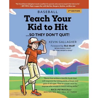 Teach Your Kid to Hit...So They Don't Quit: Parents-YOU Can Teach Them. Promise!