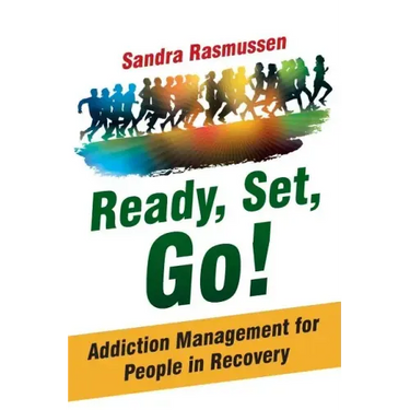 Ready, Set, Go!: Addiction Management for People in Recovery