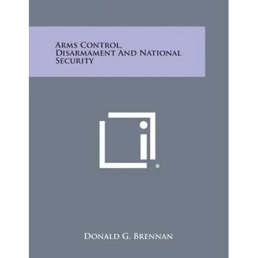 Arms Control, Disarmament and National Security