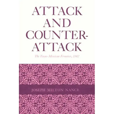 Attack and Counterattack: The Texas-Mexican Frontier, 1842